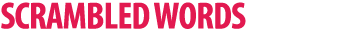 SCRAMBLED WORDS
